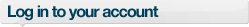 log in to your account