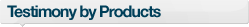TESTIMONY BY PRODUCTS