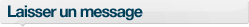 Laisser un message