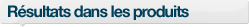 R&eacute;sultats dans les produits