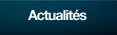 Actualit&eacute;s